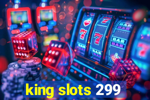 king slots 299